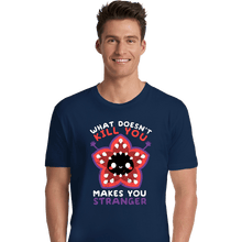 Load image into Gallery viewer, Secret_Shirts Premium Shirts, Unisex / Small / Navy Makes You Stranger