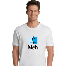 Load image into Gallery viewer, Daily_Deal_Shirts Premium Shirts, Unisex / Small / White Meh