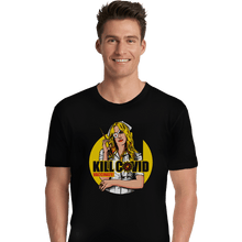 Load image into Gallery viewer, Shirts Premium Shirts, Unisex / Small / Black Kill Covid