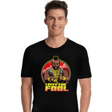 Load image into Gallery viewer, Secret_Shirts Premium Shirts, Unisex / Small / Black Pity The Fool