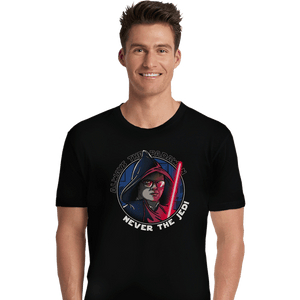 Daily_Deal_Shirts Premium Shirts, Unisex / Small / Black Never The Jedi