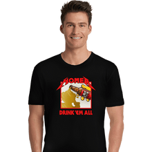 Load image into Gallery viewer, Daily_Deal_Shirts Premium Shirts, Unisex / Small / Black Drink 'Em All