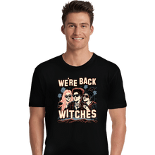 Load image into Gallery viewer, Secret_Shirts Premium Shirts, Unisex / Small / Black We're Back Witches
