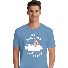 Load image into Gallery viewer, Daily_Deal_Shirts Premium Shirts, Unisex / Small / Powder Blue No Thoughts
