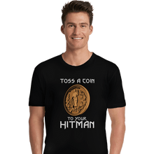 Load image into Gallery viewer, Shirts Premium Shirts, Unisex / Small / Black Toss A Coin To Your Hitman