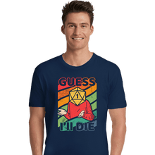 Load image into Gallery viewer, Daily_Deal_Shirts Premium Shirts, Unisex / Small / Navy Guess I'll Roll A 1