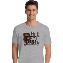 Load image into Gallery viewer, Daily_Deal_Shirts Premium Shirts, Unisex / Small / Sports Grey Tis But A Scratch