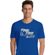 Load image into Gallery viewer, Daily_Deal_Shirts Premium Shirts, Unisex / Small / Royal Blue Tool Time