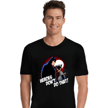 Load image into Gallery viewer, Shirts Premium Shirts, Unisex / Small / Black Heroes Don't Do That