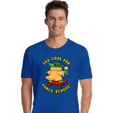 Load image into Gallery viewer, Secret_Shirts Premium Shirts, Unisex / Small / Royal Blue Too Cool