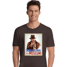 Load image into Gallery viewer, Secret_Shirts Premium Shirts, Unisex / Small / Dark Chocolate You Belong In A Museum!