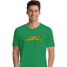 Load image into Gallery viewer, Secret_Shirts Premium Shirts, Unisex / Small / Irish Green Actually In My Thirties