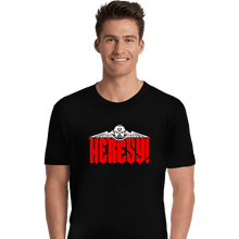 Load image into Gallery viewer, Secret_Shirts Premium Shirts, Unisex / Small / Black Heresy!