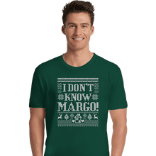 Load image into Gallery viewer, Daily_Deal_Shirts Premium Shirts, Unisex / Small / Forest I Don't Know Margo!