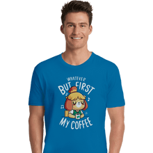 Load image into Gallery viewer, Shirts Premium Shirts, Unisex / Small / Sapphire First My Coffee