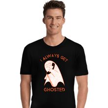 Load image into Gallery viewer, Shirts Premium Shirts, Unisex / Small / Black I Always Get Ghosted