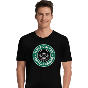 Shirts Premium Shirts, Unisex / Small / Black Have Coffee Watch Radar