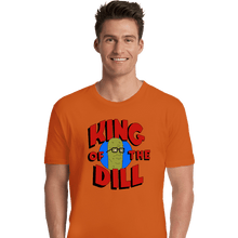 Load image into Gallery viewer, Secret_Shirts Premium Shirts, Unisex / Small / Orange King Of The Dill!