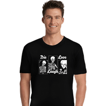 Load image into Gallery viewer, Secret_Shirts Premium Shirts, Unisex / Small / Black Die Laugh Love