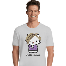 Load image into Gallery viewer, Shirts Premium Shirts, Unisex / Small / White Hello Karen