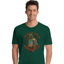 Load image into Gallery viewer, Shirts Premium Shirts, Unisex / Small / Forest Built Like A Bounty Hunter