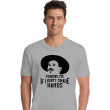 Load image into Gallery viewer, Secret_Shirts Premium Shirts, Unisex / Small / Sports Grey Forgive Me If I Don't Shake Hands