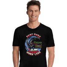 Load image into Gallery viewer, Daily_Deal_Shirts Premium Shirts, Unisex / Small / Black Surf More Work Less