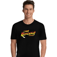 Load image into Gallery viewer, Daily_Deal_Shirts Premium Shirts, Unisex / Small / Black Kenough!