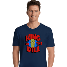 Load image into Gallery viewer, Shirts Premium Shirts, Unisex / Small / Navy King Of The Dill