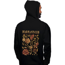 Load image into Gallery viewer, Daily_Deal_Shirts Pullover Hoodies, Unisex / Small / Black Dead Plants Club
