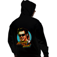 Load image into Gallery viewer, Shirts Pullover Hoodies, Unisex / Small / Black Alrighty Then!
