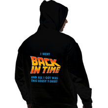 Load image into Gallery viewer, Daily_Deal_Shirts Pullover Hoodies, Unisex / Small / Black Lousy Back In Time Shirt