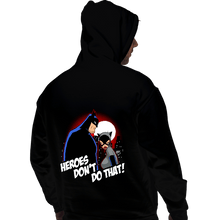 Load image into Gallery viewer, Shirts Pullover Hoodies, Unisex / Small / Black Heroes Don&#39;t Do That

