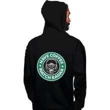 Load image into Gallery viewer, Shirts Pullover Hoodies, Unisex / Small / Black Have Coffee Watch Radar