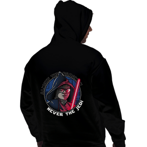 Daily_Deal_Shirts Pullover Hoodies, Unisex / Small / Black Never The Jedi