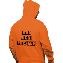 Load image into Gallery viewer, Daily_Deal_Shirts Pullover Hoodies, Unisex / Small / Orange Bad Jedi Master