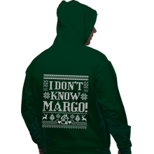 Load image into Gallery viewer, Daily_Deal_Shirts Pullover Hoodies, Unisex / Small / Forest I Don't Know Margo!