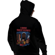 Load image into Gallery viewer, Daily_Deal_Shirts Pullover Hoodies, Unisex / Small / Black I Have Trust Issues