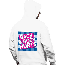 Load image into Gallery viewer, Daily_Deal_Shirts Pullover Hoodies, Unisex / Small / White Back & Body Hurts