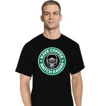 Load image into Gallery viewer, Secret_Shirts T-Shirts, Tall / Large / Black Have Coffee - Watch Radar