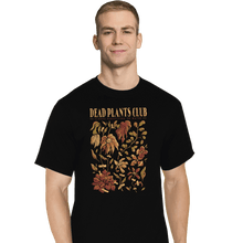 Load image into Gallery viewer, Daily_Deal_Shirts T-Shirts, Tall / Large / Black Dead Plants Club