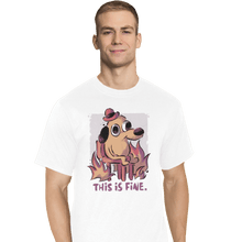 Load image into Gallery viewer, Shirts T-Shirts, Tall / Large / White This Is Fine