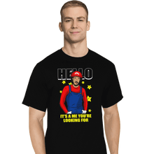 Load image into Gallery viewer, Shirts T-Shirts, Tall / Large / Black It's A Me You're Looking For