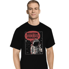 Load image into Gallery viewer, Shirts T-Shirts, Tall / Large / Black Houston, I Have So Many Problems