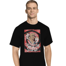 Load image into Gallery viewer, Shirts T-Shirts, Tall / Large / Black This Is Getting Stupid