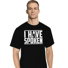 Load image into Gallery viewer, Shirts T-Shirts, Tall / Large / Black I Have Spoken