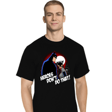 Load image into Gallery viewer, Shirts T-Shirts, Tall / Large / Black Heroes Don't Do That