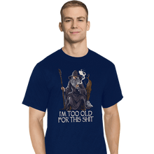 Load image into Gallery viewer, Daily_Deal_Shirts T-Shirts, Tall / Large / Navy Gandalf Is Too Old