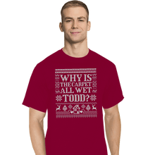 Load image into Gallery viewer, Daily_Deal_Shirts T-Shirts, Tall / Large / Red Why Is The Carpet All Wet Todd?