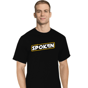 Shirts T-Shirts, Tall / Large / Black I Have Spoken Logo